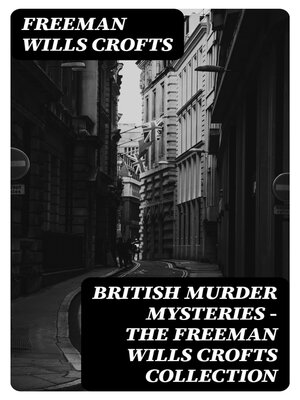 cover image of British Murder Mysteries--The Freeman Wills Crofts Collection